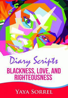 Diary Scripts: Blackness, Love, and Righteousness 1547296453 Book Cover