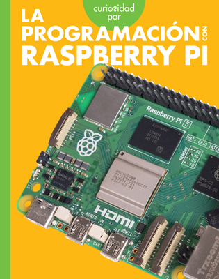 Curiosidad Por La Programación Con Raspberry Pi... [Spanish] B0FG9H398S Book Cover