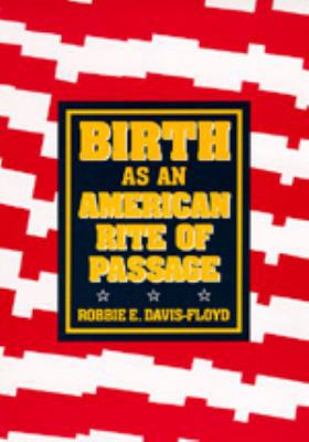 Birth as an American Rite of Passage 0520084314 Book Cover
