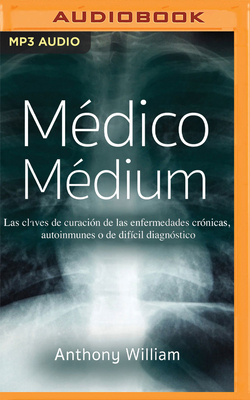 Médico Médium (Narración En Castellano): Las Cl... [Spanish] 1713670275 Book Cover