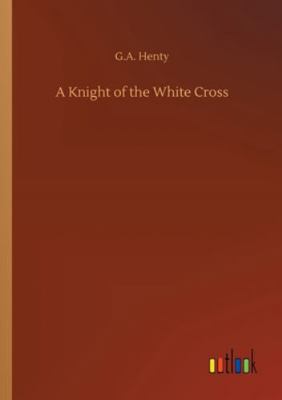 A Knight of the White Cross 3752301066 Book Cover