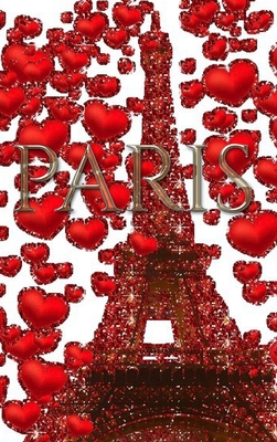 Paris Valentine's glitter Red hearts Eiffel Tow... 171428977X Book Cover