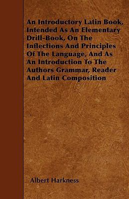 An Introductory Latin Book, Intended As An Elem... 1445556049 Book Cover