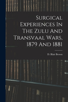 Surgical Experiences In The Zulu And Transvaal ... 1018199713 Book Cover