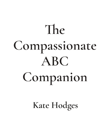 The Compassionate ABC Companion [Large Print] B0BJ5Q6NNT Book Cover