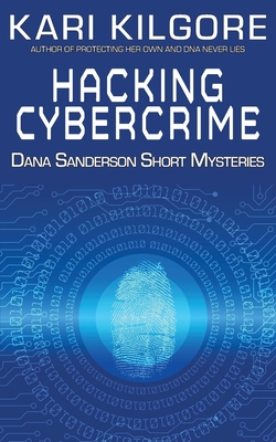 Hacking Cybercrime: Dana Sanderson Short Mysteries 1948890798 Book Cover