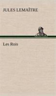 Les Rois [French] 3849142566 Book Cover