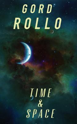 Time & Space: Short Fiction Collection 1481079581 Book Cover