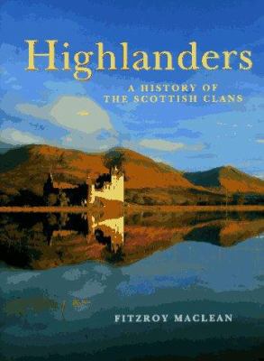 Highlanders: A History of the Scottish Clans 067086644X Book Cover