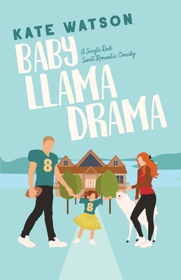 Baby Llama Drama: A Single Dad Sweet Romantic C... B0CJ47XFNS Book Cover