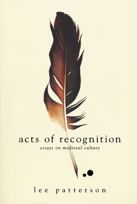 Acts of Recognition: Essays on Medieval Culture 0268204020 Book Cover