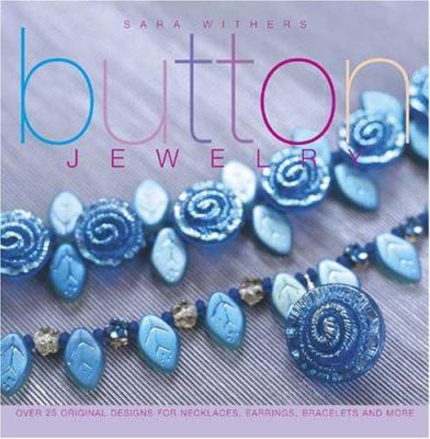 Button Jewelry: Over 25 Original Designs for Ne... 158180914X Book Cover