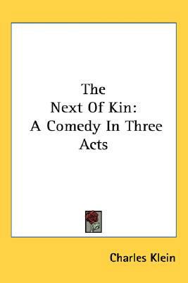 The Next of Kin: A Comedy in Three Acts 0548416842 Book Cover