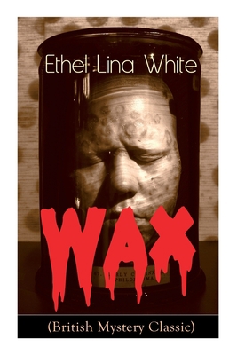 Wax (British Mystery Classic): Crime Thriller 8027335183 Book Cover