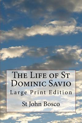 The Life of St Dominic Savio: Large Print Edition 1720816700 Book Cover