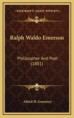 Ralph Waldo Emerson: Philosopher and Poet (1881) 1164352946 Book Cover