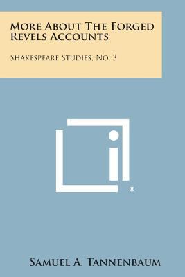 More about the Forged Revels Accounts: Shakespe... 1258564459 Book Cover