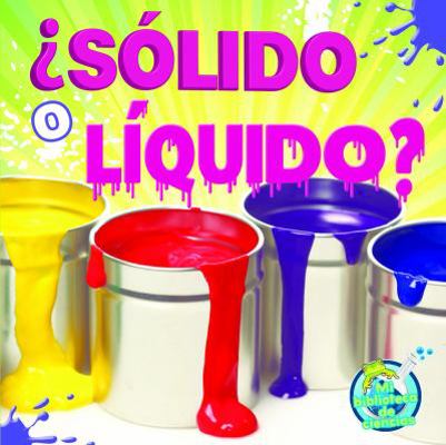 S?lido O L?quido?: Solid or Liquid? [Spanish] 1612369030 Book Cover
