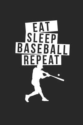 eat sleep Baseball repeat: Baseball Themed Note... 1652697527 Book Cover