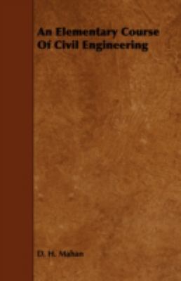 An Elementary Course of Civil Engineering 1443777021 Book Cover