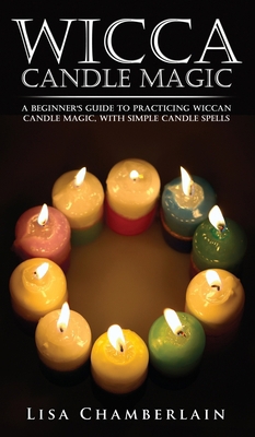 Wicca Candle Magic: A Beginner's Guide to Pract... 1912715597 Book Cover