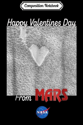 Paperback Composition Notebook: NASA Valentines Day Mars  Journal/Notebook Blank Lined Ruled 6x9 100 Pages Book