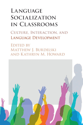 Language Socialization in Classrooms: Culture, ... 1107187834 Book Cover