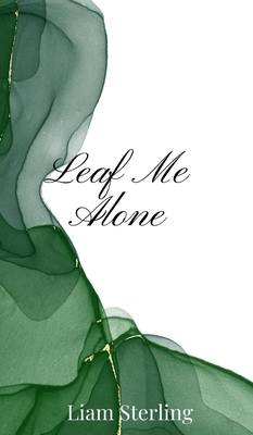 Leaf Me Alone 1805666053 Book Cover