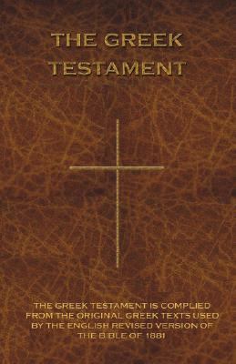 The Greek Testament: Novum Testamentum Graece [Greek, Ancient (to 1453)] 1843560232 Book Cover