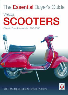 Vespa Scooters: Classic Two-Stroke Models 1960 ... 1845843347 Book Cover