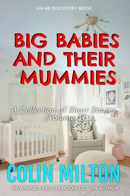 Big Babies and Their Mummies (vol 3) B08X6DRP78 Book Cover