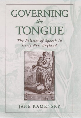 Governing the Tongue: The Politics of Speech in... 0195130901 Book Cover