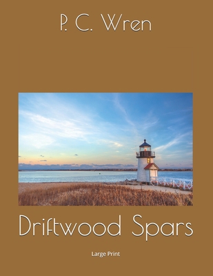 Driftwood Spars: Large Print 1696908205 Book Cover