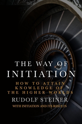 The Way of Initiation: How to attain knowledge ... B089CSW4BG Book Cover