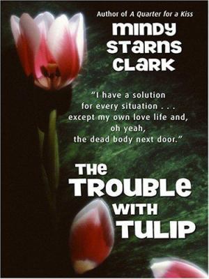 The Trouble with Tulip [Large Print] 0786287705 Book Cover