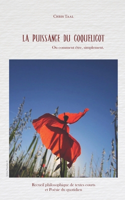La puissance du coquelicot: Ou comment être, si... [French] 2955614246 Book Cover