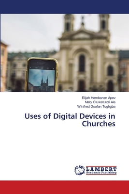 Uses of Digital Devices in Churches 6208063620 Book Cover