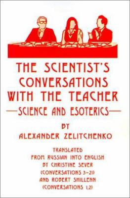 The Scientist's Conversations with the Teacher:... 0595194125 Book Cover