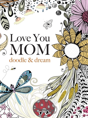 Love You MOM: doodle & dream 1911219618 Book Cover
