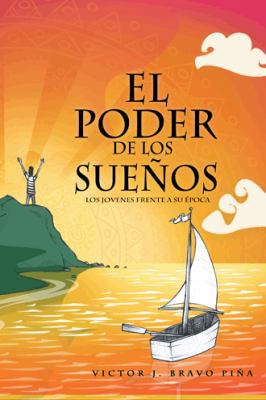 El Poder de Los Suenos: Los Jovenes Frente a Su... [Spanish] 1463386958 Book Cover