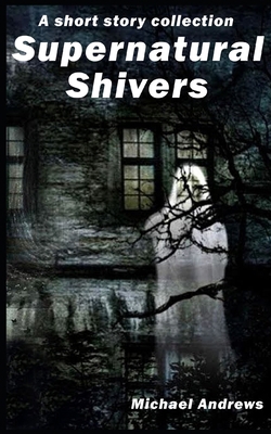 Supernatural Shivers B0BHL7H1VZ Book Cover