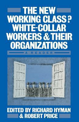 The New Working Class?: White-Collar Workers an... 0333272846 Book Cover
