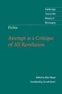 Fichte: Attempt at a Critique of All Revelation 0521130182 Book Cover