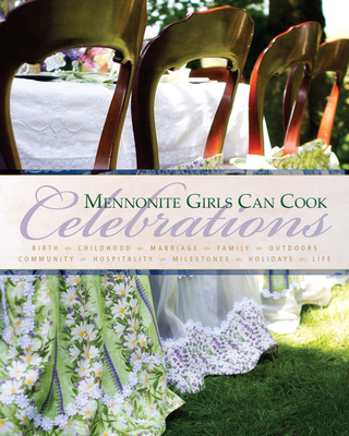 Mennonite Girls Can Cook: Celebrations 0836196759 Book Cover