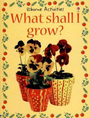 What Shall I Grow? 1580865488 Book Cover