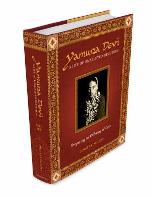 Hardcover Yamuna Devi : Preparing an Offering of Love: a Life of Unalloyed Devotion Book