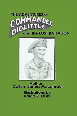 The Adventures of Commander Didlittle and the L... 1426902247 Book Cover