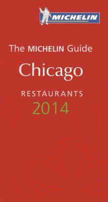 MICHELIN Guide Chicago 2014: Restaurants (Miche... 206718699X Book Cover