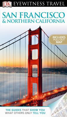 DK Eyewitness Travel Guide: San Francisco & Nor... 0756685729 Book Cover