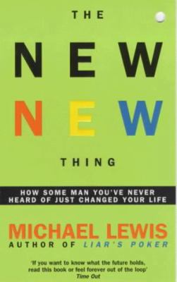 The New New Thing: How Some Man You've Never He... 0340792817 Book Cover